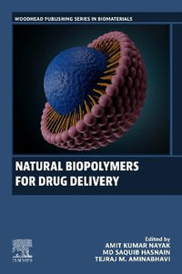 Natural Biopolymers for Drug Delivery : Woodhead Publishing Series in Biomaterials - Amit Kumar Nayak