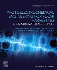 Photoelectrochemical Engineering for Solar Harvesting : Chemistry, Materials, Devices - Kazim