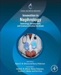 Innovation in Nephrology : Technology Development and Commercialization Handbook - Adam E. M. Eltorai