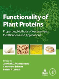 Functionality of Plant Proteins : Properties, Methods of Assessment, Modifications and Applications - Janitha P.D. Wanasundara