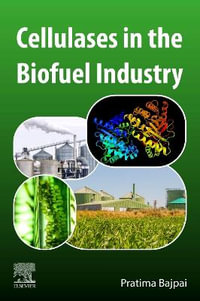 Cellulases in the Biofuel Industry - Pratima Bajpai