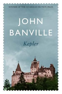 Kepler : The Revolutions Trilogy 2 - John Banville