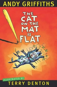 The Cat on the Mat Is Flat - Andy Griffiths