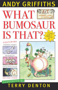 What Bumosaur is That? : A &T's World of Stupidity : Book 1 - Andy Griffiths