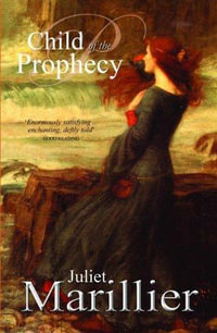 Child of the Prophecy : Sevenwaters Series : Book 3 - Juliet Marillier