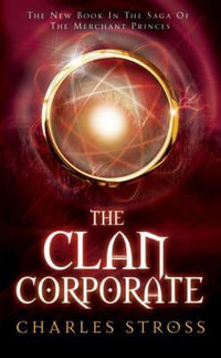 The Clan Corporate : Merchant Princes - Charles Stross