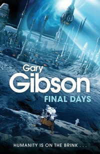 Final Days : Book 1 - Gary Gibson