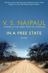 In a Free State : The Novel - V. S. Naipaul