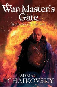 War Master's Gate : Shadows of the APT Series : Book 9 - Adrian Tchaikovsky