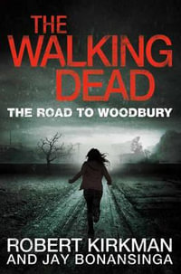 The Walking Dead 2 : The Road to Woodbury - Robert Kirkman