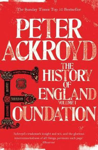 Foundation : The History of England Volume 1 - Peter Ackroyd