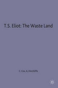 T.S. Eliot : The Waste Land - C. B. Cox