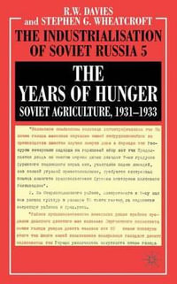 The Years of Hunger : Soviet Agriculture, 1931-1933 - R. Davies