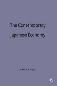 Contemporary Japanese Economy : Studies in the Modern Japanese Economy - Yutaka Kosai