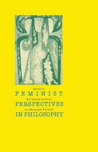 Feminist Perspectives in Philosophy - Morwenna Griffiths