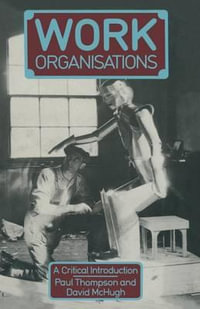 Work Organisations : A critical introduction - Paul Thompson