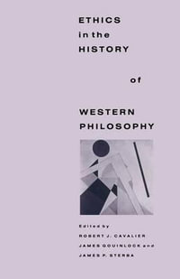 Ethics in the History of Western Philosophy - Robert Cavalier