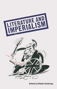 Literature And Imperialism : Insights - Robert Giddings