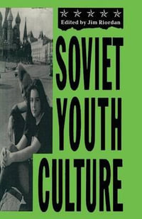 Soviet Youth Culture - James Riordan