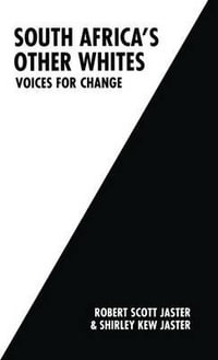 South Africa's Other Whites : Voices for Change - Robert Scott Jaster