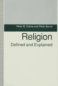 Religion Defined and Explained - Peter B. (Senior Lecturer Clarke