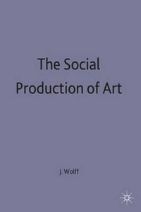 The Social Production of Art : Communications and Culture - Janet Wolff