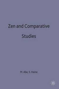 Zen and Comparative Studies : Library of Philosophy and Religion - M. Abe