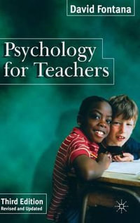 Psychology for Teachers : Psychology for Professional Groups - David Fontana