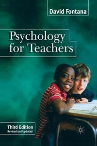 Psychology for Teachers : Psychology for Professional Groups - David Fontana