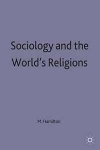 Sociology and the Worlds Religions - Malcolm B. (Senior Lecturer in Hamilton