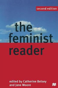 The Feminist Reader : Essays in Gender and the Politics of Literary Criticism - Catherine Belsey