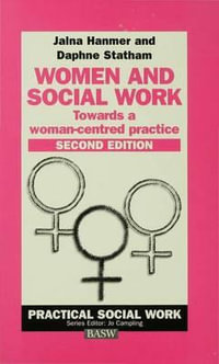 Women and Social Work : Towards a Woman-Centred Practice - Jalna Hanmer