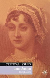 Jane Austen : Critical Issues - Darryl Jones