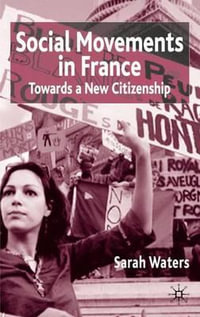 Social Movements in France : Towards a New Citizenship - Waters