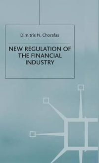 New Regulation of the Financial Industry - D. Chorafas