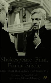 Shakespeare, Film, Fin de Siecle - Mark Thornton Burnett