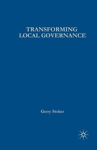 Transforming Local Governance : From Thatcherism to New Labour - Gerry Stoker