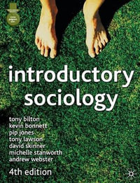 Introductory Sociology : Fourth Edition - Tony Bilton