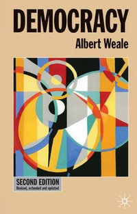 Democracy : Issues in Political Theory - Albert Weale