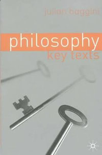 Philosophy : Key Texts - Julian Baggini