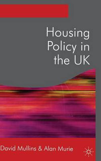 Housing Policy in the UK : Public Policy and Politics - David Mullins