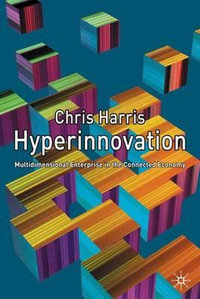 Hyperinnovation : Multidimensional Enterprise in the Connected Economy - Chris Harris