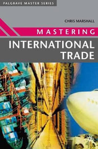 Mastering International Trade : Master Series (Business) - Chris Marshall