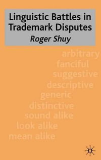 Linguistic Battles in Trademark Disputes - Roger W. Shuy