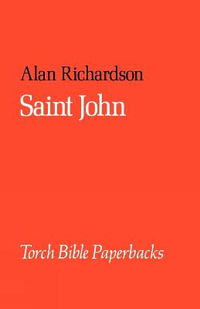 Saint John : Torch Bible Commentaries - Alan Richardson