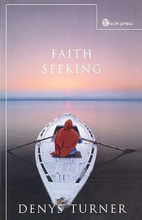 Faith Seeking - Denys Turner