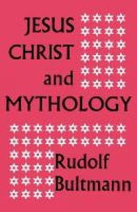 Jesus Christ and Mythology - Rudolf Bultmann