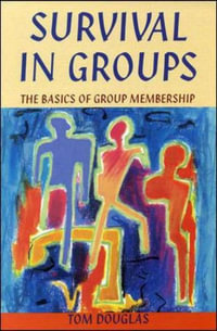 Survival in Groups : UK Higher Education OUP Humanities & Social Sciences Counselling and Psychotherapy - Tom Douglas