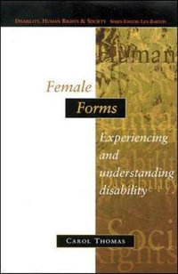 Female Forms : Disability, Human Rights, and Society - Carol Thomas