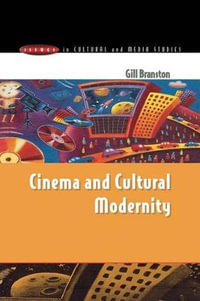 Cinema & Cultural Modernity : Issues in Cultural and Media Studies (Paperback) - Gill Branston